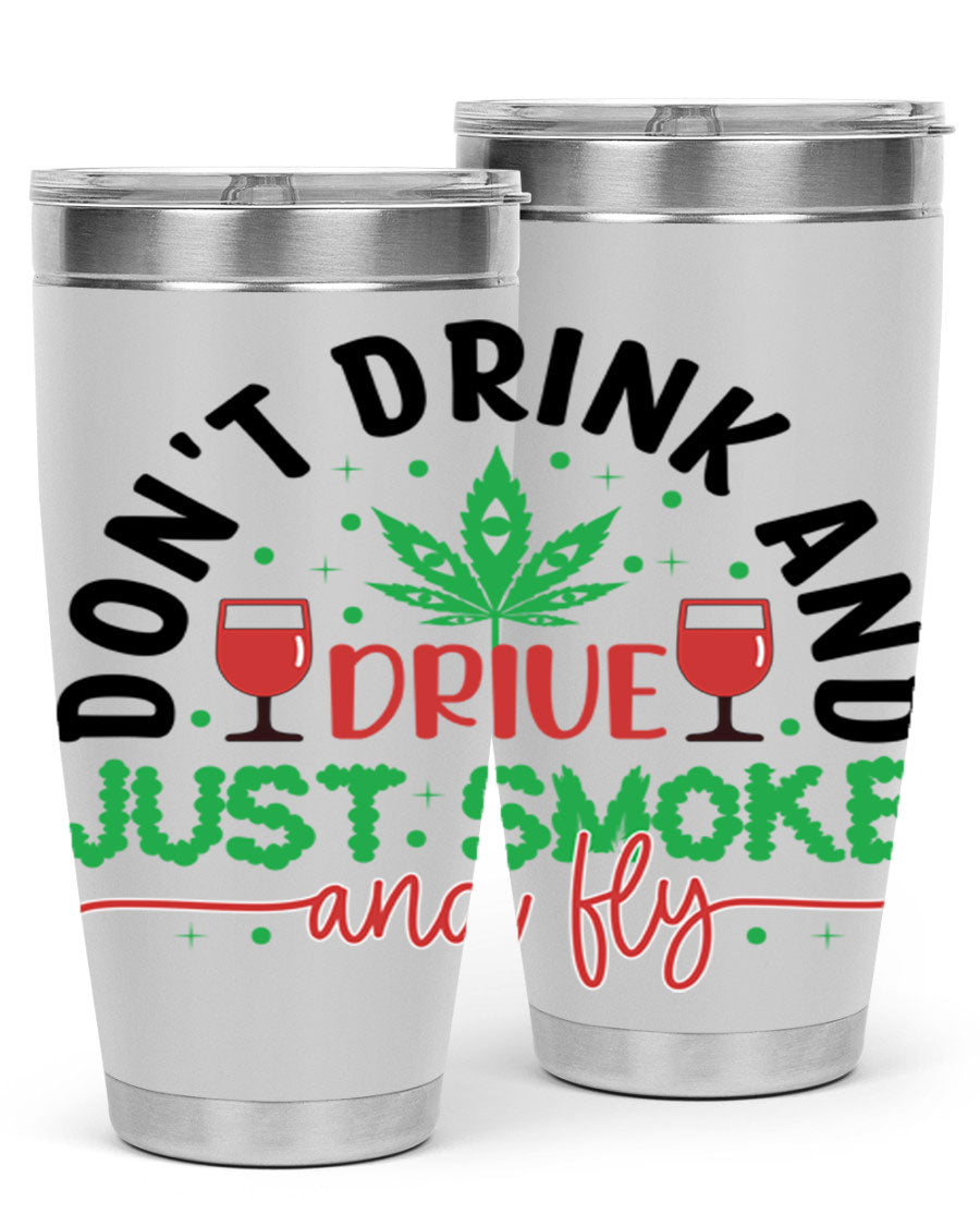 Don't Drink and Drive Just Smoke and Fly 68# Tumbler in stainless steel with a vibrant print, showcasing its double wall vacuum design.