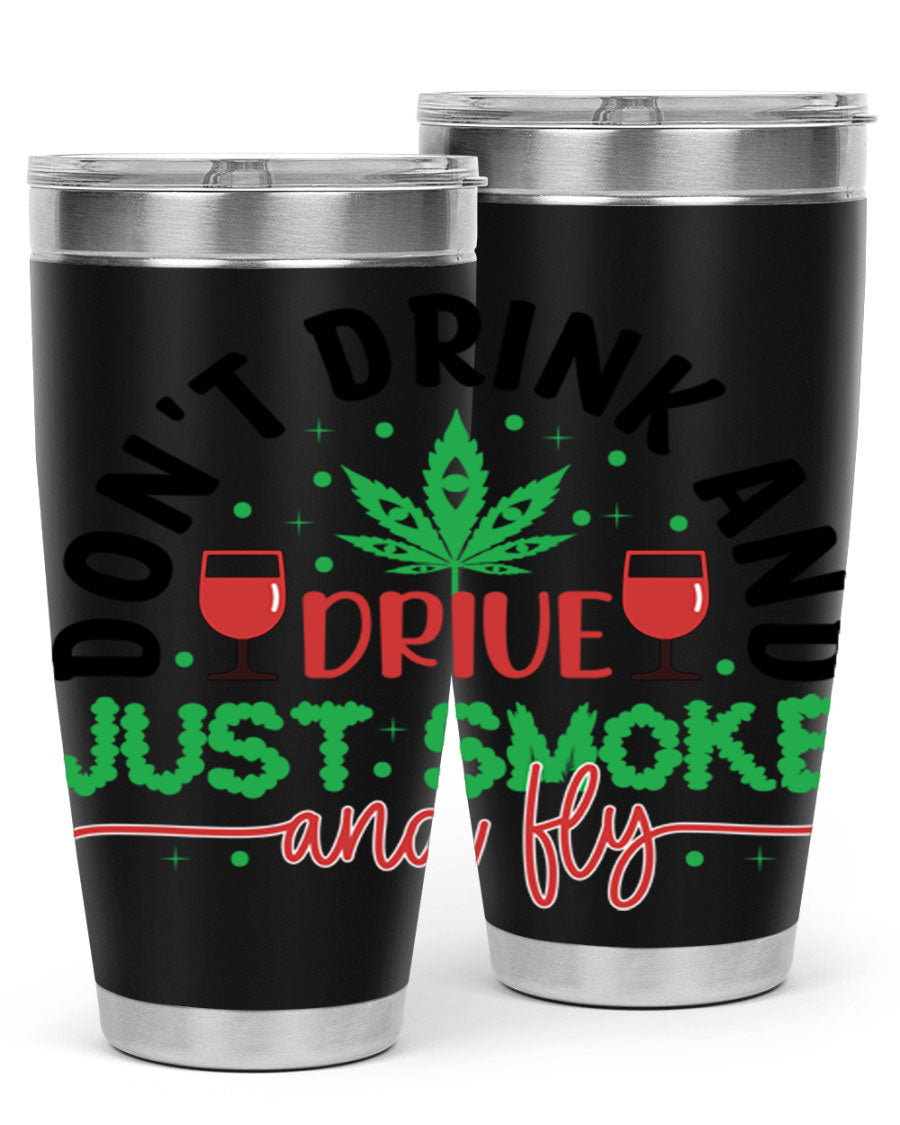 Don't Drink and Drive Just Smoke and Fly 68# Tumbler in stainless steel with a vibrant print, showcasing its double wall vacuum design.