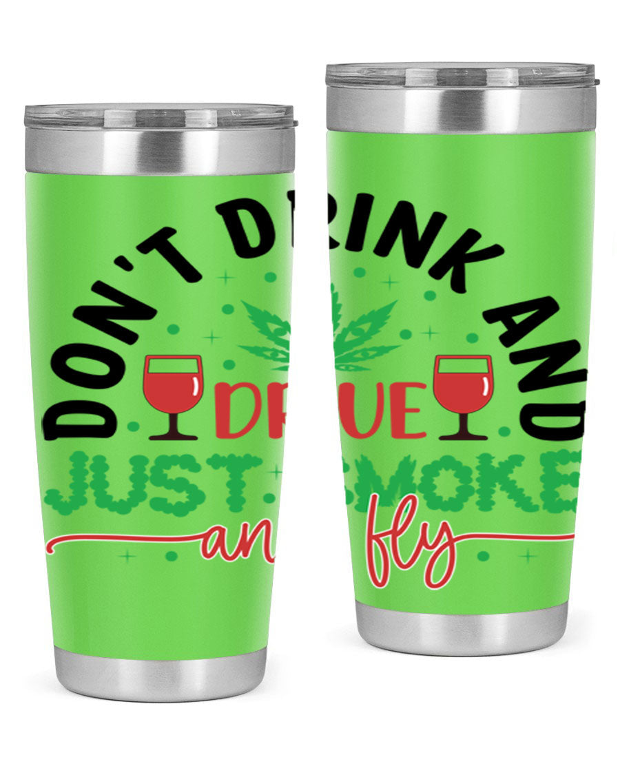 Don't Drink and Drive Just Smoke and Fly 68# Tumbler in stainless steel with a vibrant print, showcasing its double wall vacuum design.