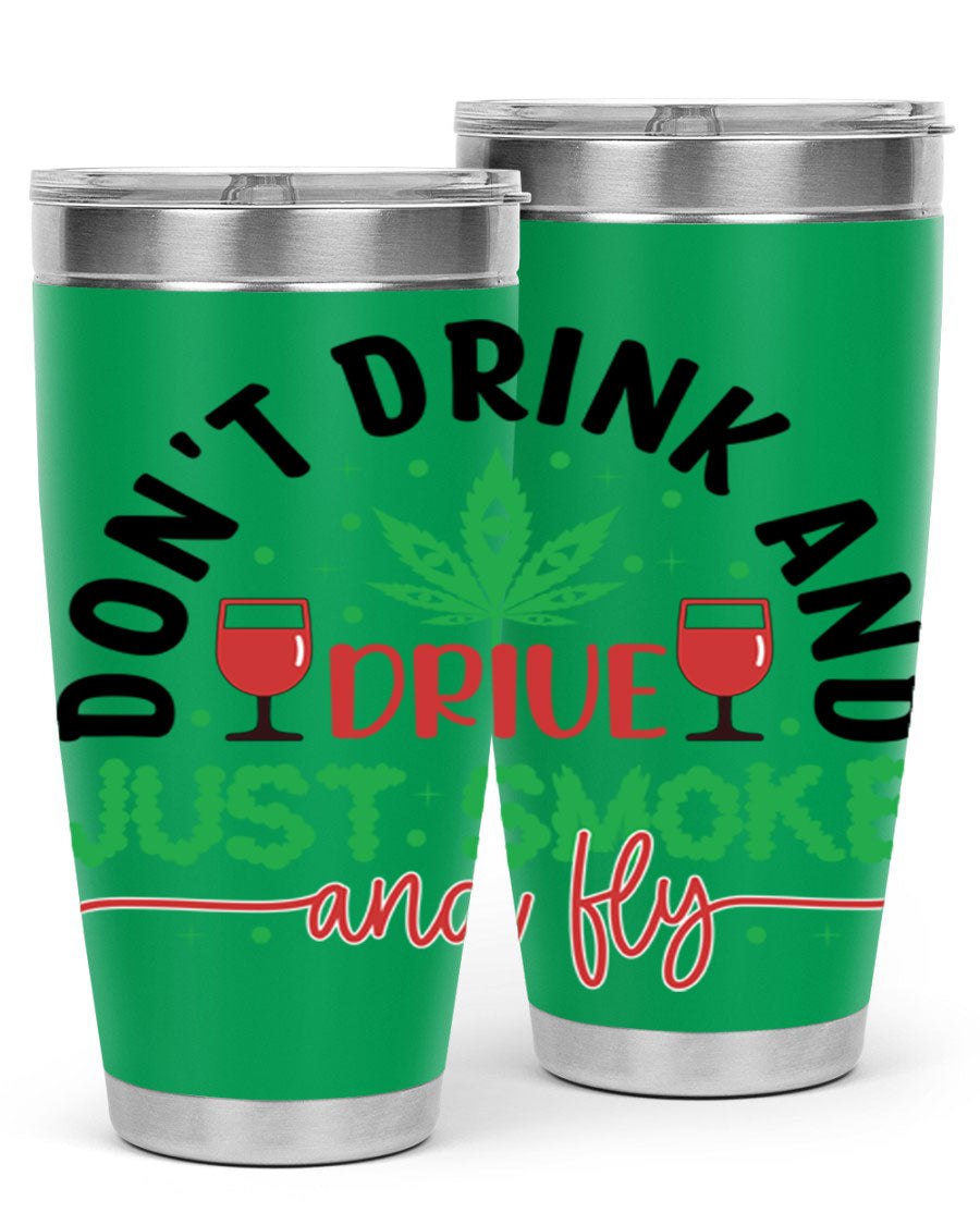 Don't Drink and Drive Just Smoke and Fly 68# Tumbler in stainless steel with a vibrant print, showcasing its double wall vacuum design.