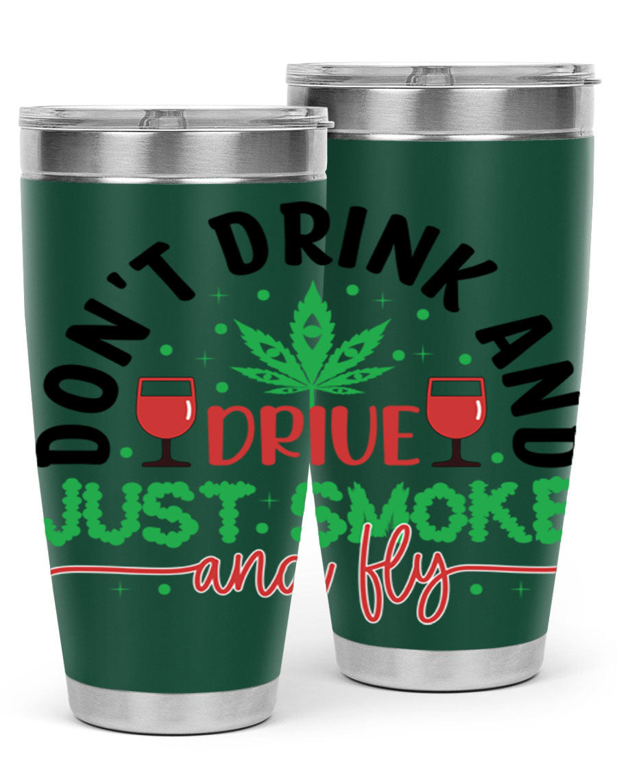 Don't Drink and Drive Just Smoke and Fly 68# Tumbler in stainless steel with a vibrant print, showcasing its double wall vacuum design.