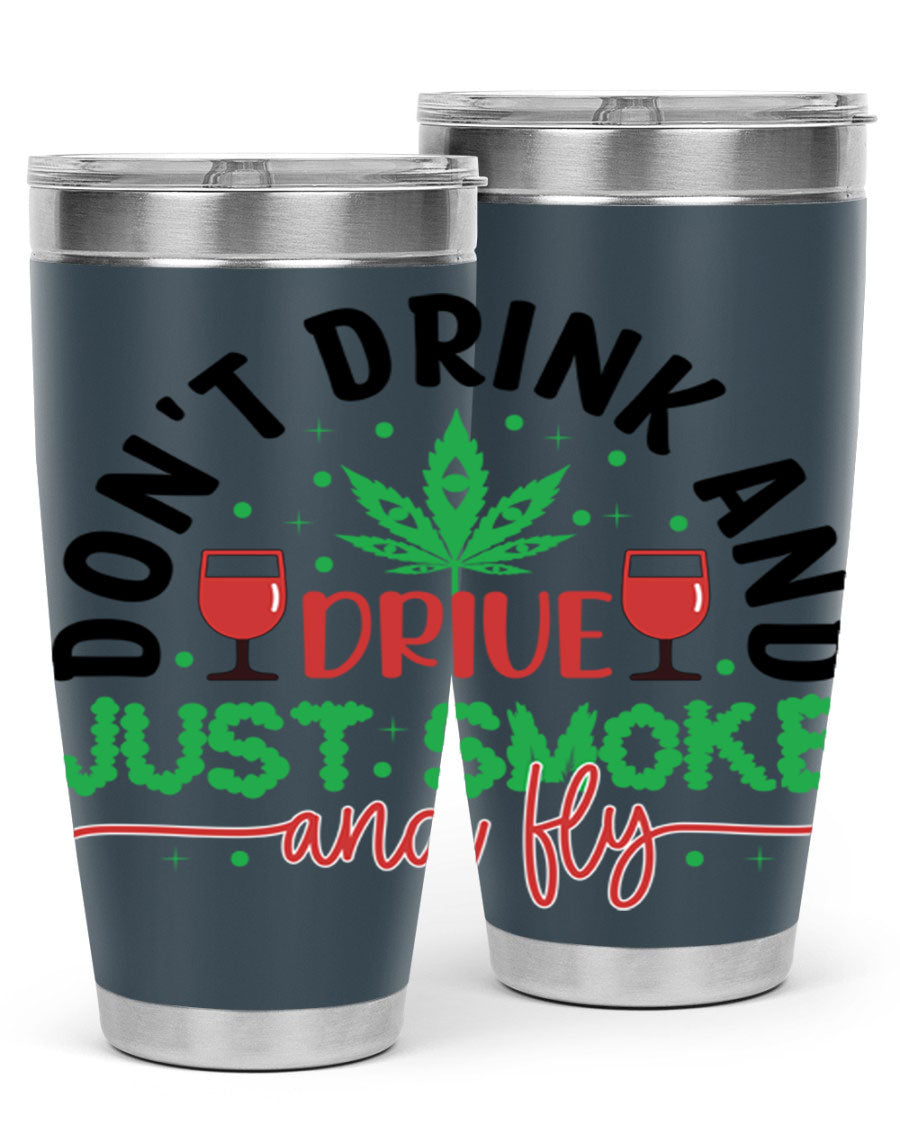 Don't Drink and Drive Just Smoke and Fly 68# Tumbler in stainless steel with a vibrant print, showcasing its double wall vacuum design.
