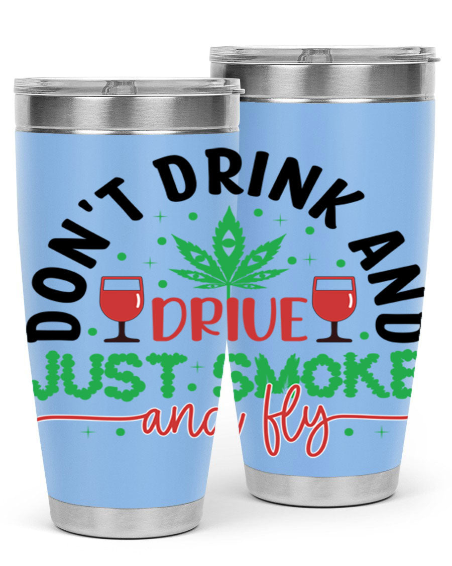 Don't Drink and Drive Just Smoke and Fly 68# Tumbler in stainless steel with a vibrant print, showcasing its double wall vacuum design.