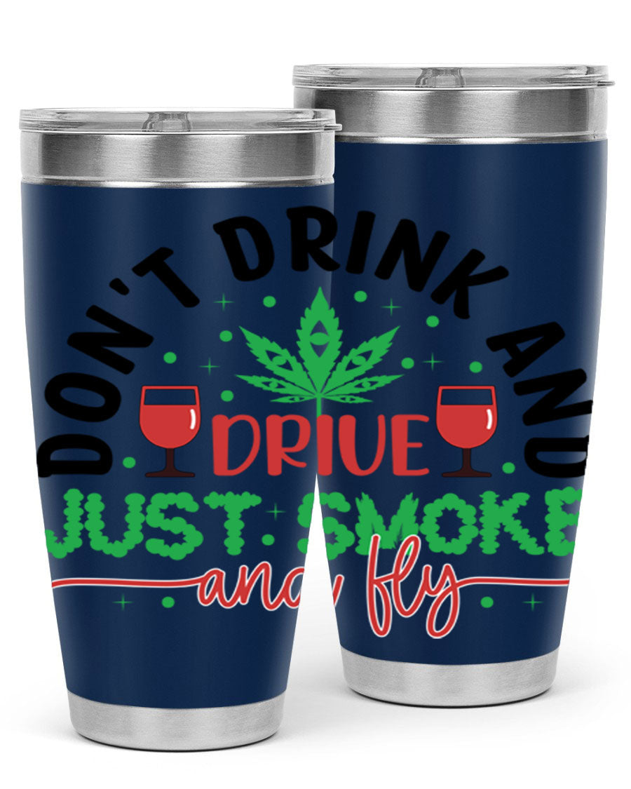 Don't Drink and Drive Just Smoke and Fly 68# Tumbler in stainless steel with a vibrant print, showcasing its double wall vacuum design.