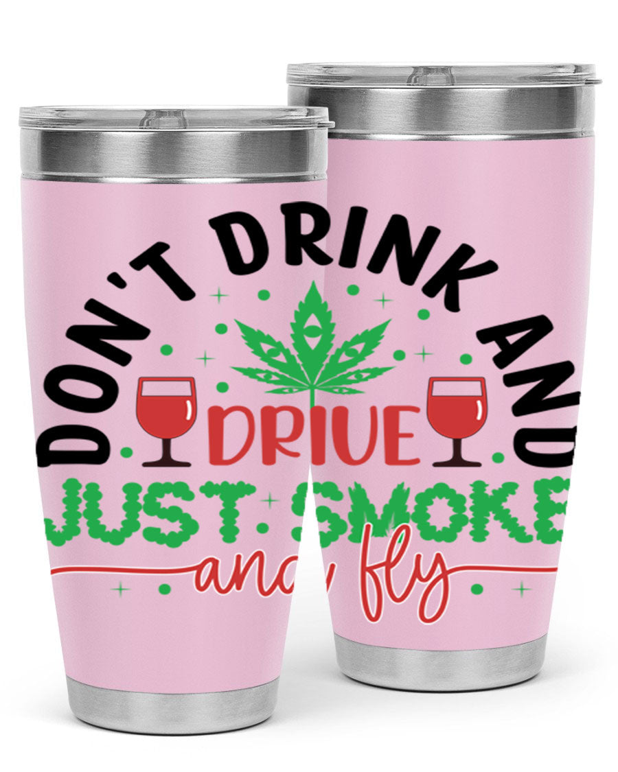 Don't Drink and Drive Just Smoke and Fly 68# Tumbler in stainless steel with a vibrant print, showcasing its double wall vacuum design.