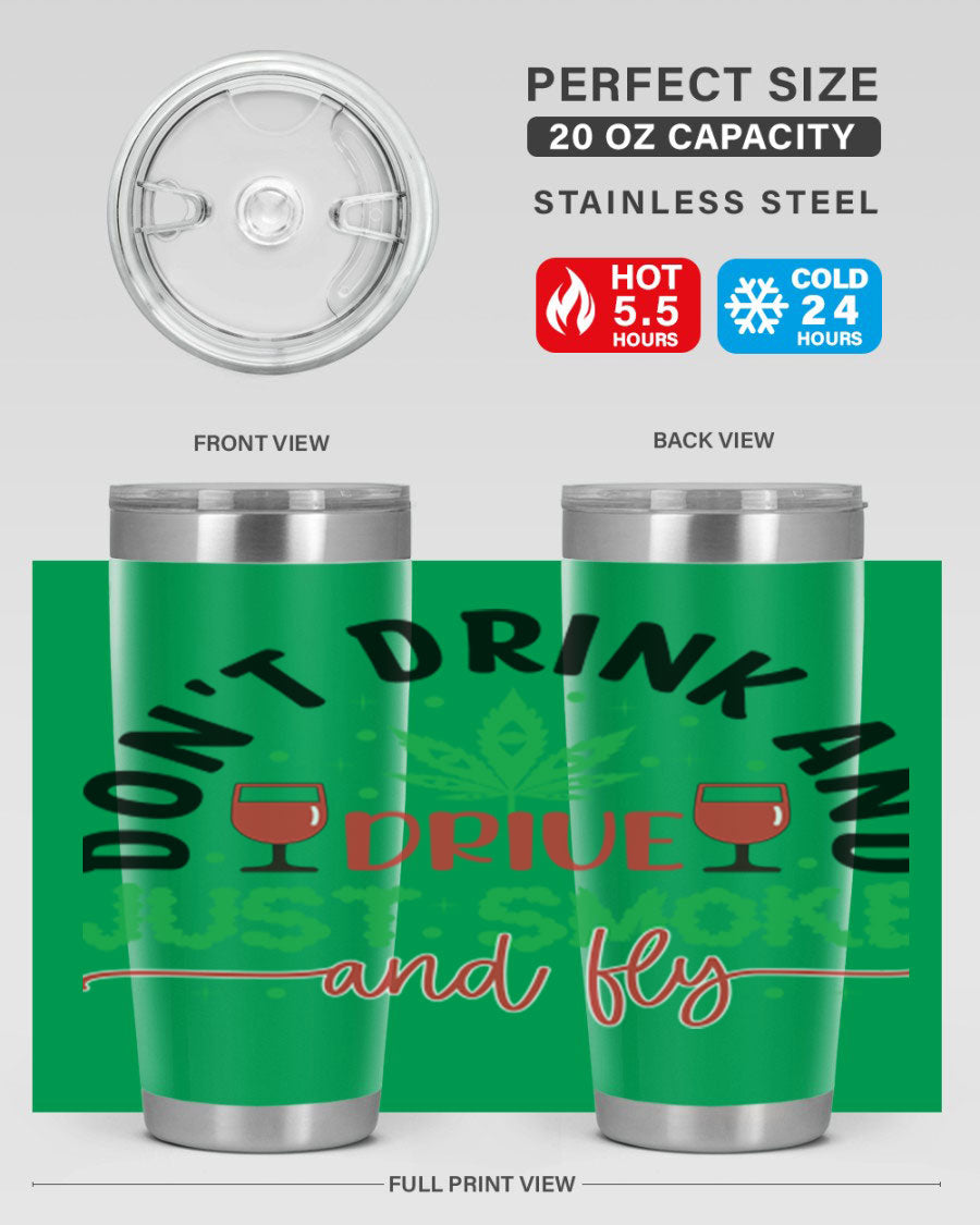 Don't Drink and Drive Just Smoke and Fly 68# Tumbler in stainless steel with a vibrant print, showcasing its double wall vacuum design.