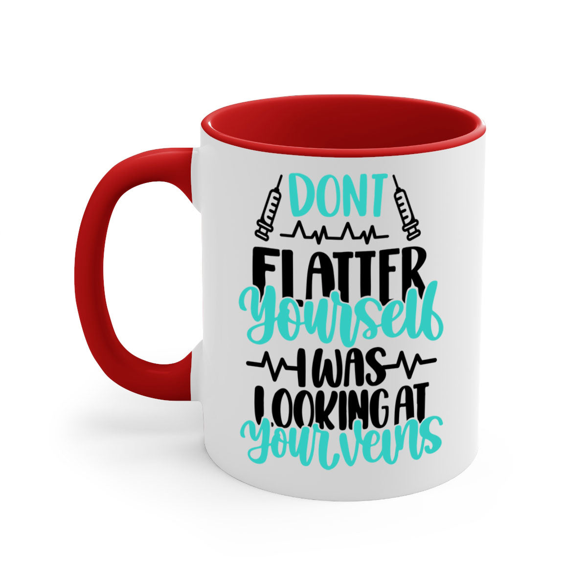 A stylish two-tone coffee mug featuring the phrase 'Dont Flatter Yourself I Was Looking At Your Veins' with a glossy finish and colored handle.