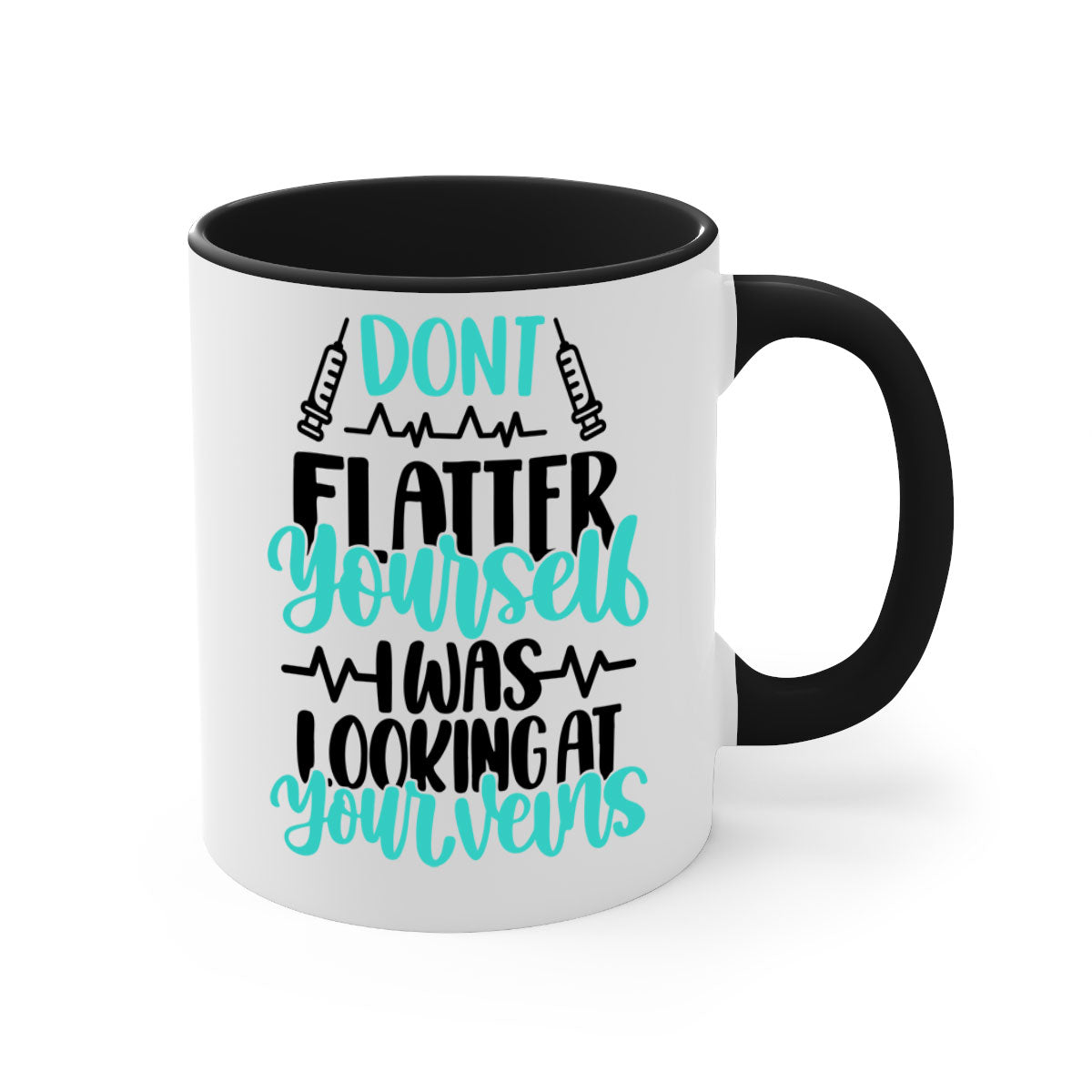 A stylish two-tone coffee mug with the phrase 'Dont Flatter Yourself I Was Looking At Your Veins' printed on it, featuring a glossy finish and a colored handle.