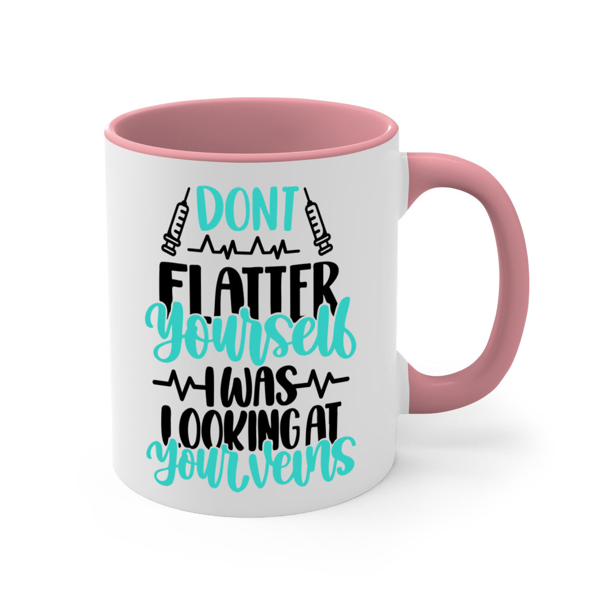 A stylish two-tone coffee mug with the phrase 'Dont Flatter Yourself I Was Looking At Your Veins' printed on it, featuring a glossy finish and a colored handle.