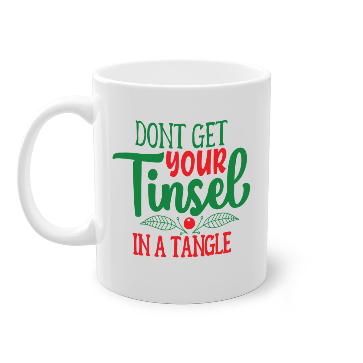Don't Get Your Tinsel in a Tangle Christmas Mug with a glossy finish, featuring a colored handle and interior, available in multiple colors.