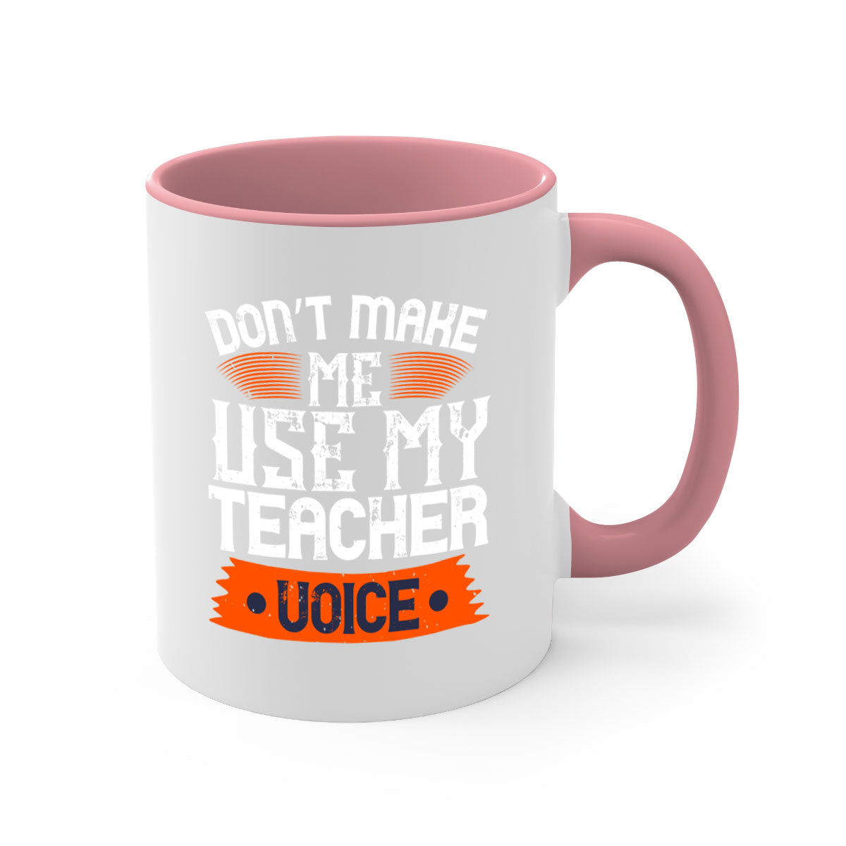 Ceramic coffee mug with a colorful handle and interior, featuring the quote 'Don’t make me use my teacher voice' in a stylish design.