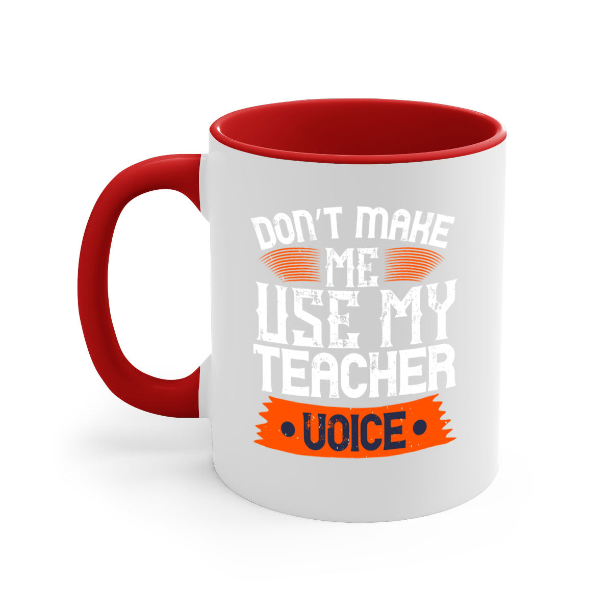 Ceramic coffee mug with a colorful handle and interior, featuring the quote 'Don’t make me use my teacher voice' in a stylish design.