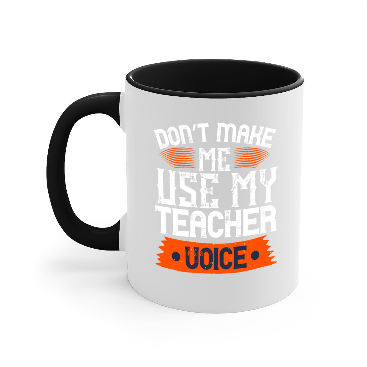 Ceramic coffee mug with a colorful handle and interior, featuring the quote 'Don’t make me use my teacher voice' in a stylish design.