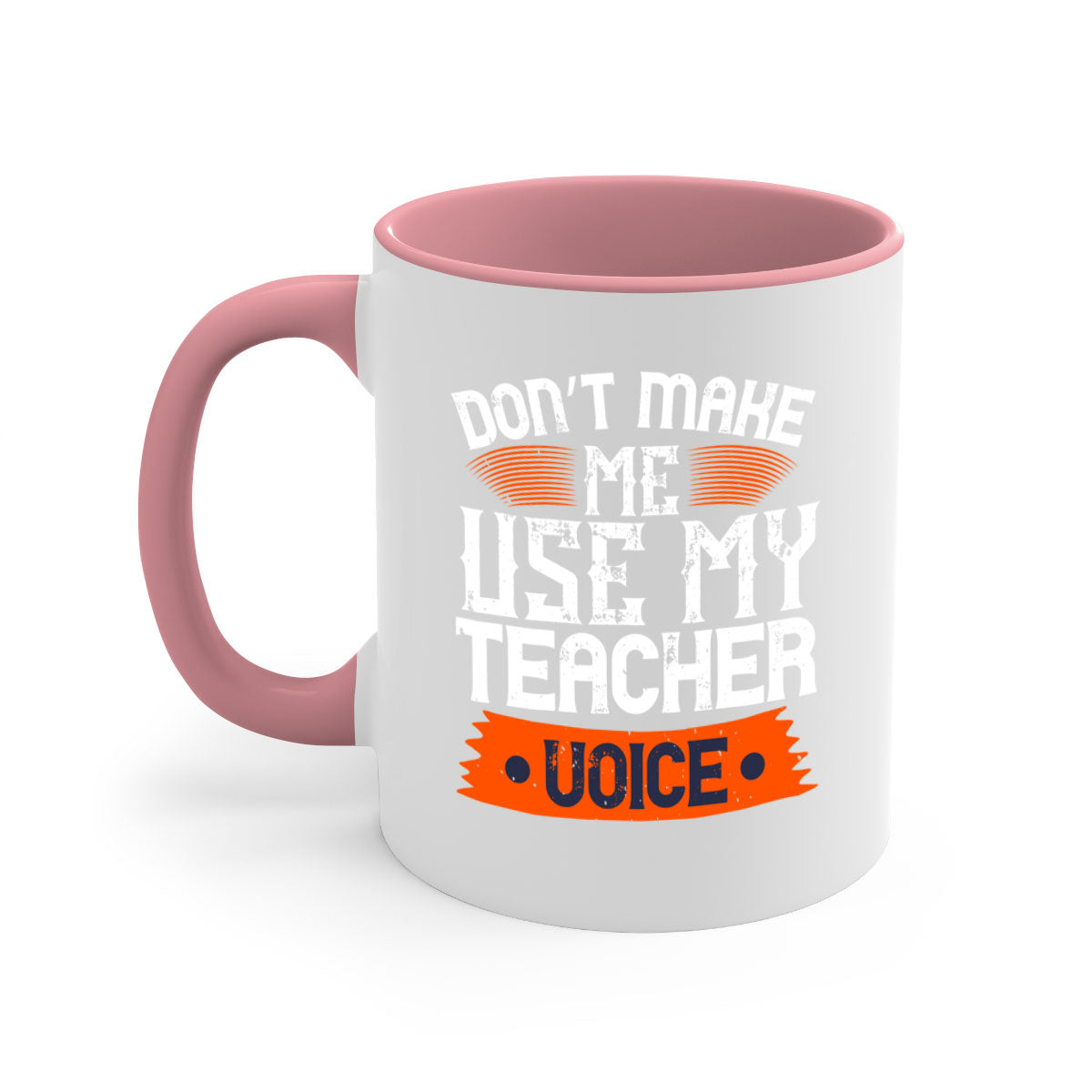 Ceramic coffee mug with a colorful handle and interior, featuring the quote 'Don’t make me use my teacher voice' in a stylish design.