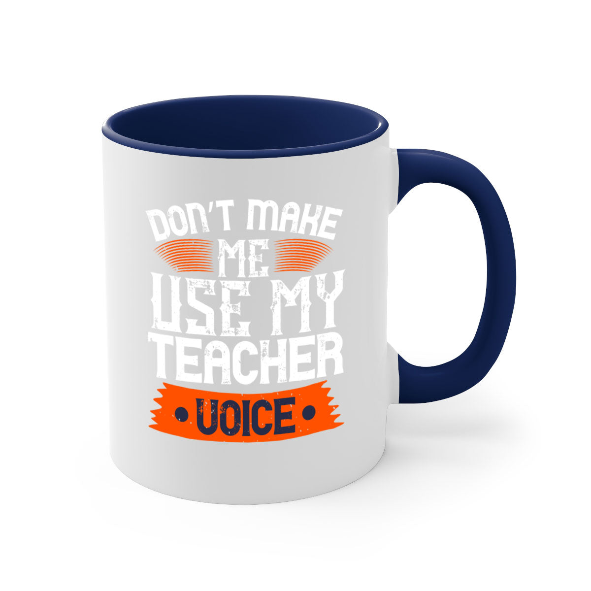 Ceramic coffee mug with a colorful handle and interior, featuring the quote 'Don’t make me use my teacher voice' in a stylish design.