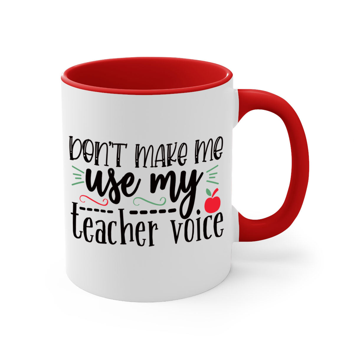 A stylish two-tone ceramic coffee mug with a colored handle and interior, featuring the phrase 'Don't Make Me Use My Teacher Voice' in a fun font.