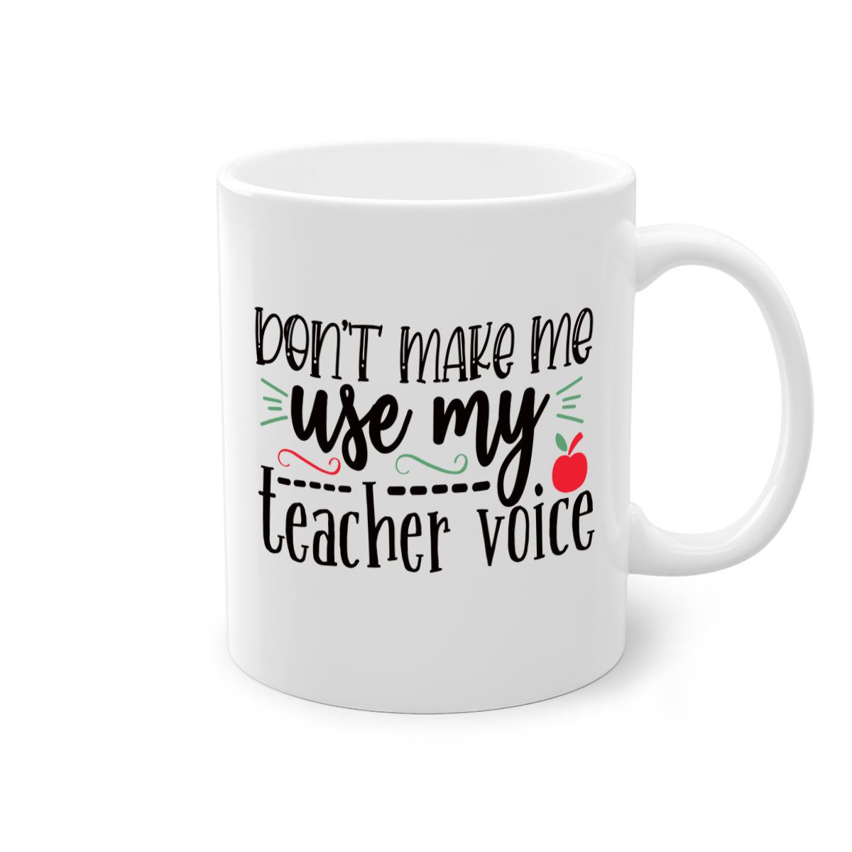 A stylish two-tone ceramic coffee mug with a colored handle and interior, featuring the phrase 'Don't Make Me Use My Teacher Voice' in a fun font.