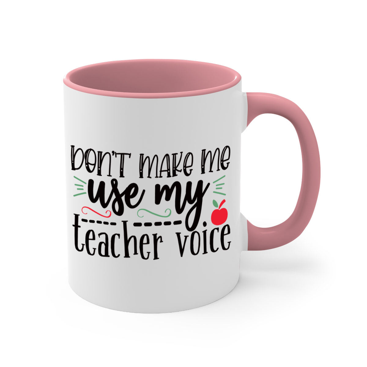A stylish two-tone ceramic coffee mug with a colored handle and interior, featuring the phrase 'Don't Make Me Use My Teacher Voice' in a fun font.