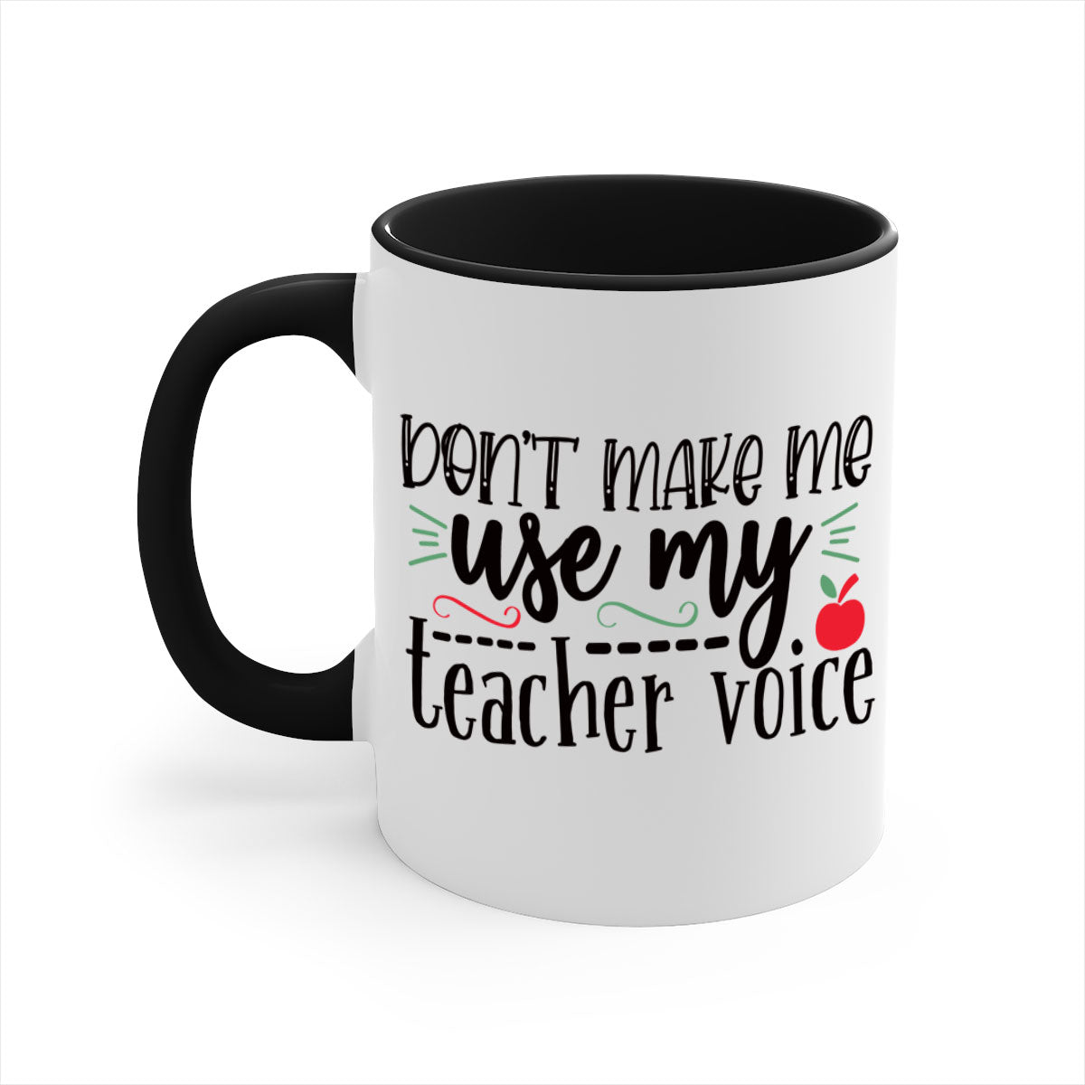 A stylish two-tone ceramic coffee mug with a colored handle and interior, featuring the phrase 'Don't Make Me Use My Teacher Voice' in a fun font.