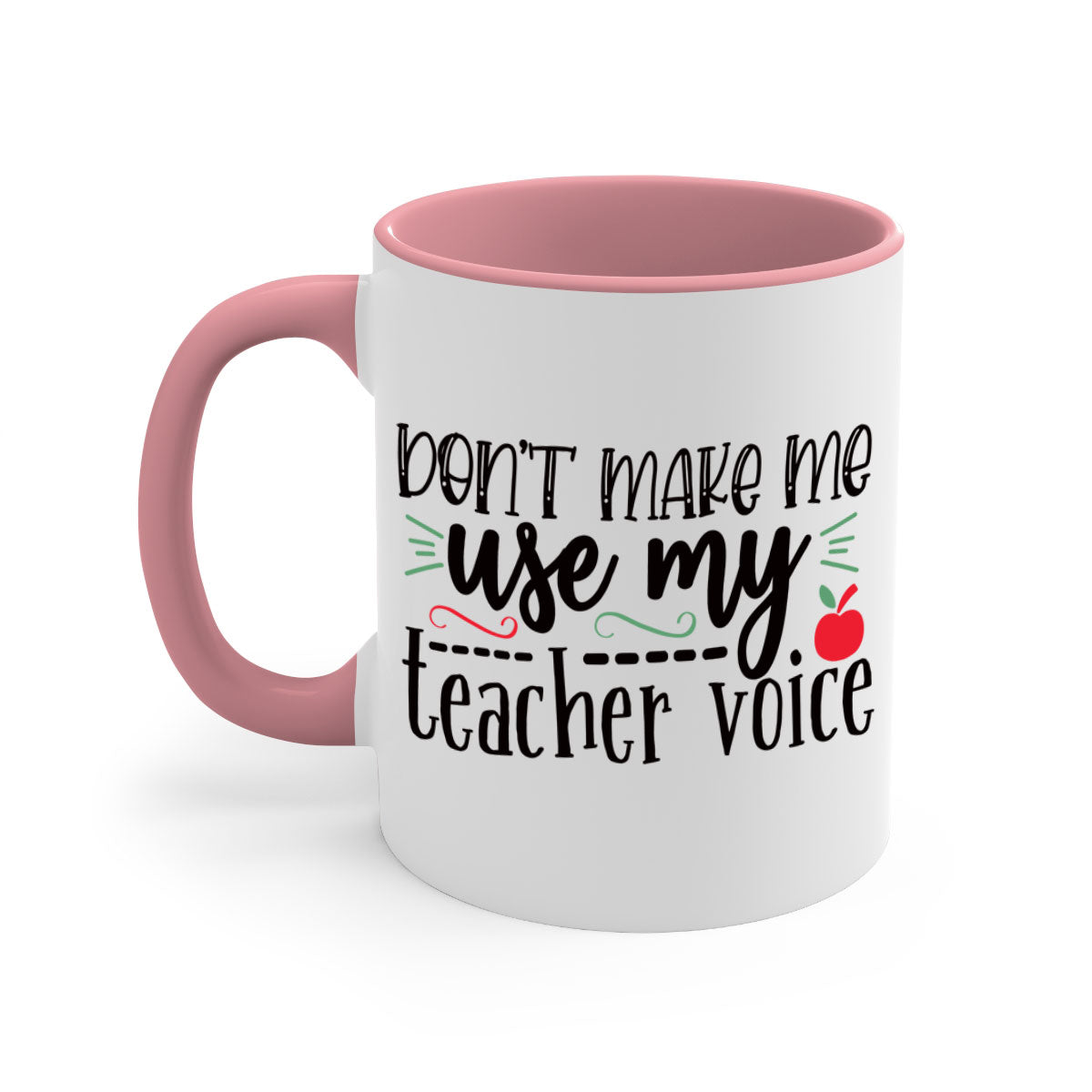 A stylish two-tone ceramic coffee mug with a colored handle and interior, featuring the phrase 'Don't Make Me Use My Teacher Voice' in a fun font.