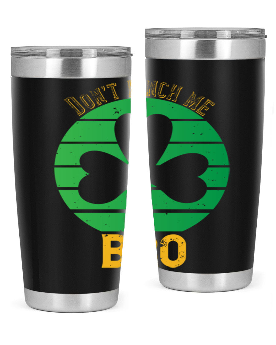 Dont Pinch Me Bro Style 139# St. Patrick's Day tumbler, featuring a double wall vacuum stainless steel design with a vibrant print.