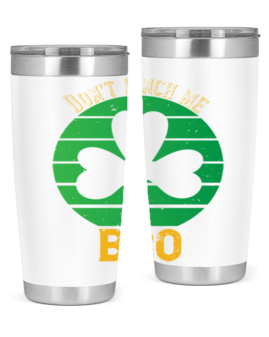 Dont Pinch Me Bro Style 139# St. Patrick's Day tumbler, featuring a double wall vacuum stainless steel design with a vibrant print.