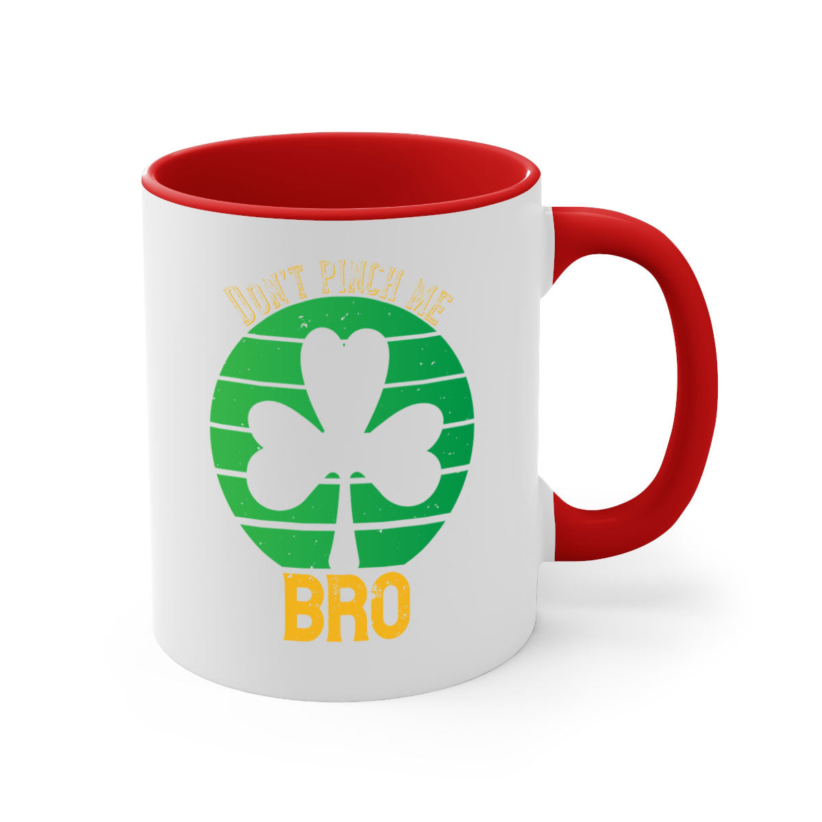 Dont Pinch Me Bro Style 139# St. Patrick's Day Mug with colorful handle and glossy finish, perfect for coffee and tea.