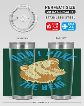 Don’t Poke the Bear 20oz Tumbler made of stainless steel with a vibrant design, showcasing its double wall vacuum insulation.