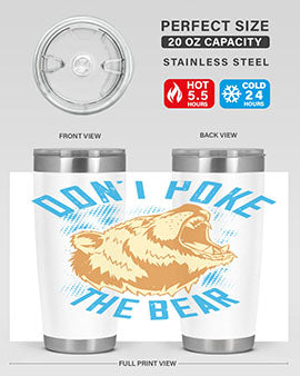 Don’t Poke the Bear 20oz Tumbler made of stainless steel with a vibrant design, showcasing its double wall vacuum insulation.