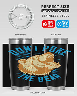 Don’t Poke the Bear 20oz Tumbler made of stainless steel with a vibrant design, showcasing its double wall vacuum insulation.