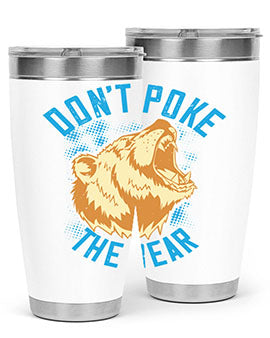 Don’t Poke the Bear 20oz Tumbler made of stainless steel with a vibrant design, showcasing its double wall vacuum insulation.