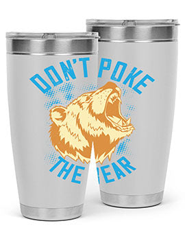 Don’t Poke the Bear 20oz Tumbler made of stainless steel with a vibrant design, showcasing its double wall vacuum insulation.
