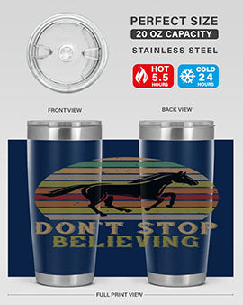 Don’t stop believing Style 8# horse tumbler in 20oz and 30oz sizes, featuring a motivational design and stainless steel construction.