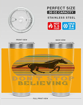 Don’t stop believing Style 8# horse tumbler in 20oz and 30oz sizes, featuring a motivational design and stainless steel construction.