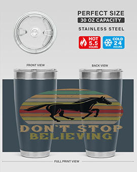 Don’t stop believing Style 8# horse tumbler in 20oz and 30oz sizes, featuring a motivational design and stainless steel construction.