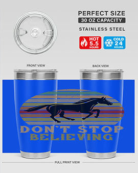 Don’t stop believing Style 8# horse tumbler in 20oz and 30oz sizes, featuring a motivational design and stainless steel construction.