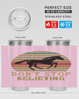 Don’t stop believing Style 8# horse tumbler in 20oz and 30oz sizes, featuring a motivational design and stainless steel construction.