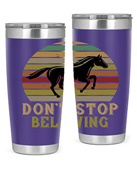 Don’t stop believing Style 8# horse tumbler in 20oz and 30oz sizes, featuring a motivational design and stainless steel construction.