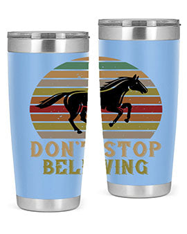 Don’t stop believing Style 8# horse tumbler in 20oz and 30oz sizes, featuring a motivational design and stainless steel construction.