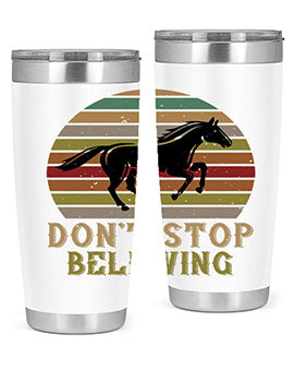 Don’t stop believing Style 8# horse tumbler in 20oz and 30oz sizes, featuring a motivational design and stainless steel construction.