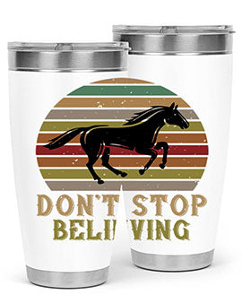 Don’t stop believing Style 8# horse tumbler in 20oz and 30oz sizes, featuring a motivational design and stainless steel construction.