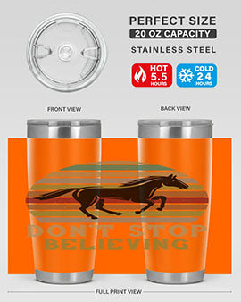 Don’t stop believing Style 8# horse tumbler in 20oz and 30oz sizes, featuring a motivational design and stainless steel construction.