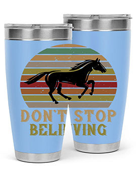 Don’t stop believing Style 8# horse tumbler in 20oz and 30oz sizes, featuring a motivational design and stainless steel construction.
