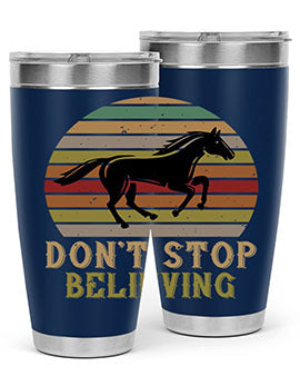 Don’t stop believing Style 8# horse tumbler in 20oz and 30oz sizes, featuring a motivational design and stainless steel construction.