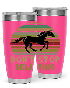 Don’t stop believing Style 8# horse tumbler in 20oz and 30oz sizes, featuring a motivational design and stainless steel construction.