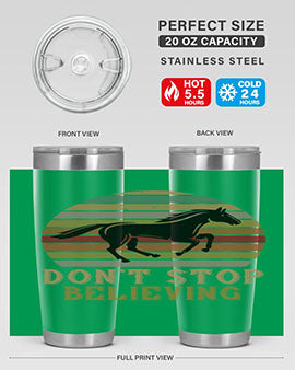 Don’t stop believing Style 8# horse tumbler in 20oz and 30oz sizes, featuring a motivational design and stainless steel construction.