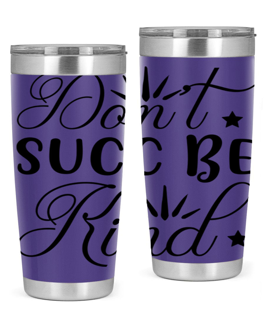 Dont Succ Be Kind 95# winter tumbler in stainless steel with a stylish design, perfect for hot and cold beverages.