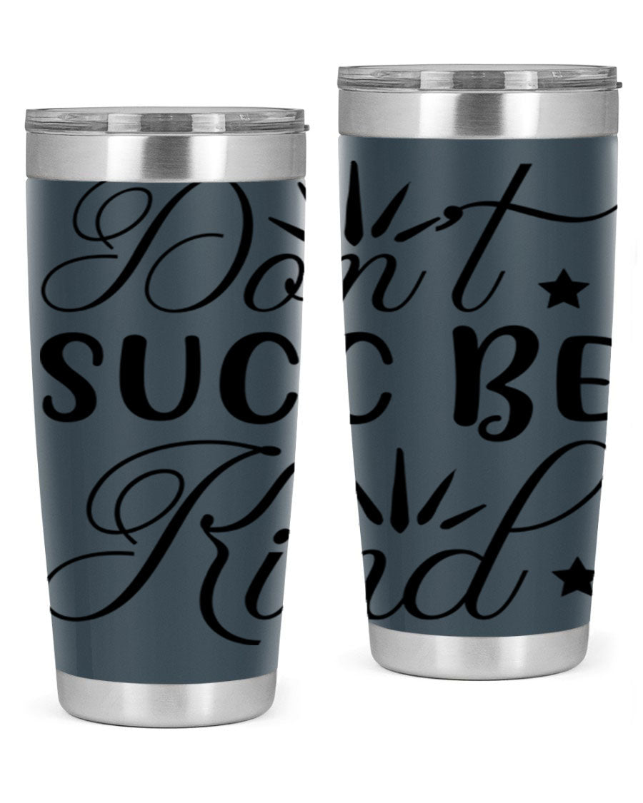 Dont Succ Be Kind 95# winter tumbler in stainless steel with a stylish design, perfect for hot and cold beverages.