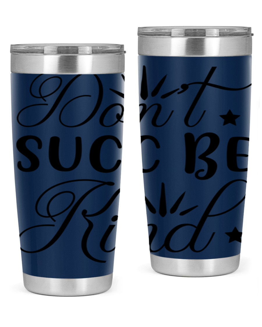 Dont Succ Be Kind 95# winter tumbler in stainless steel with a stylish design, perfect for hot and cold beverages.
