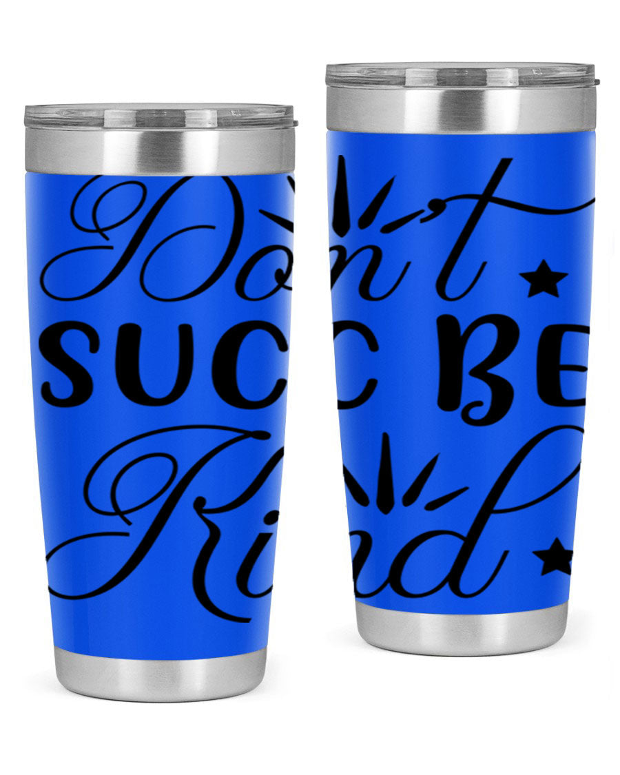 Dont Succ Be Kind 95# winter tumbler in stainless steel with a stylish design, perfect for hot and cold beverages.